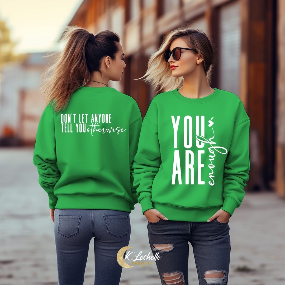 LIMITED EDITION: You are Enough - Don't Let Anyone Tell You Otherwise