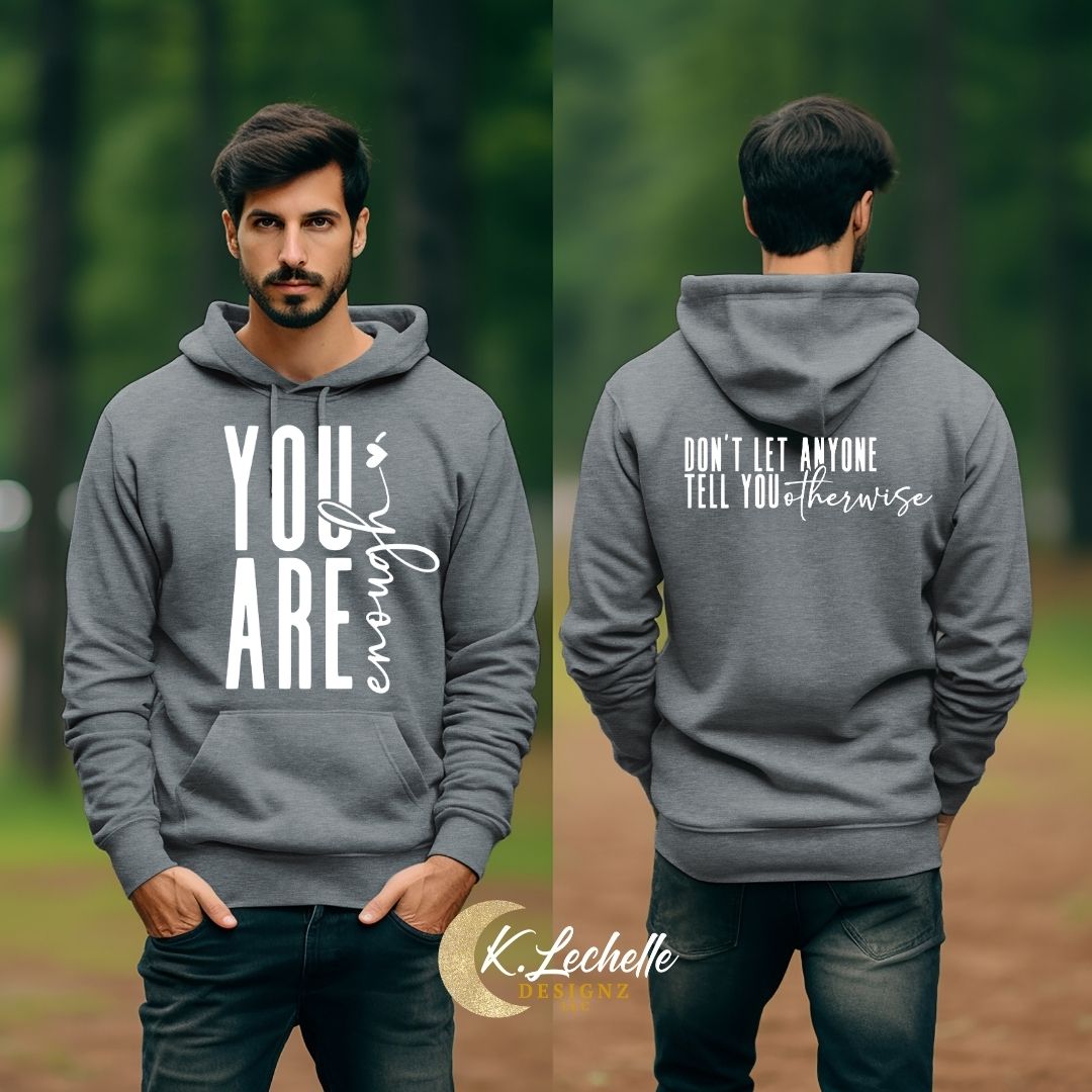 LIMITED EDITION: You are Enough - Don't Let Anyone Tell You Otherwise