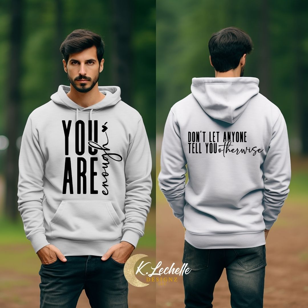 LIMITED EDITION: You are Enough - Don't Let Anyone Tell You Otherwise