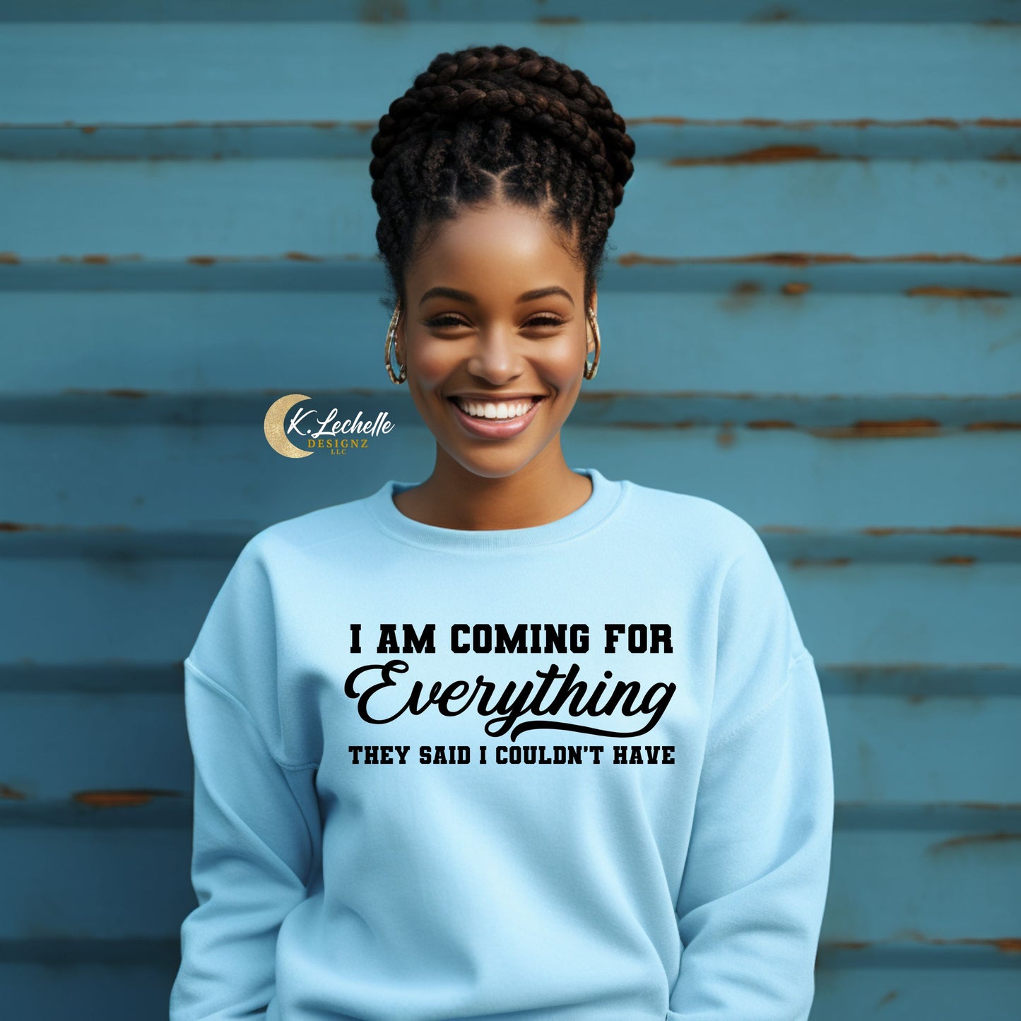 LIMITED EDITION: I'm Coming For Everything They Said I Can't Have
