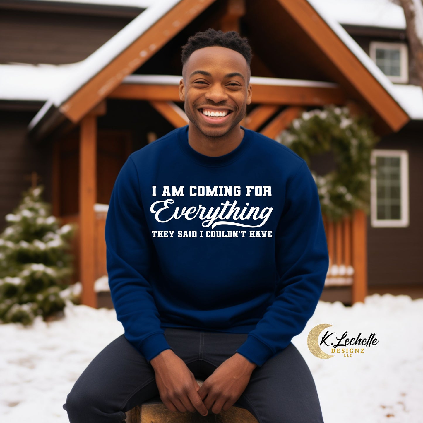 LIMITED EDITION: I'm Coming For Everything They Said I Can't Have