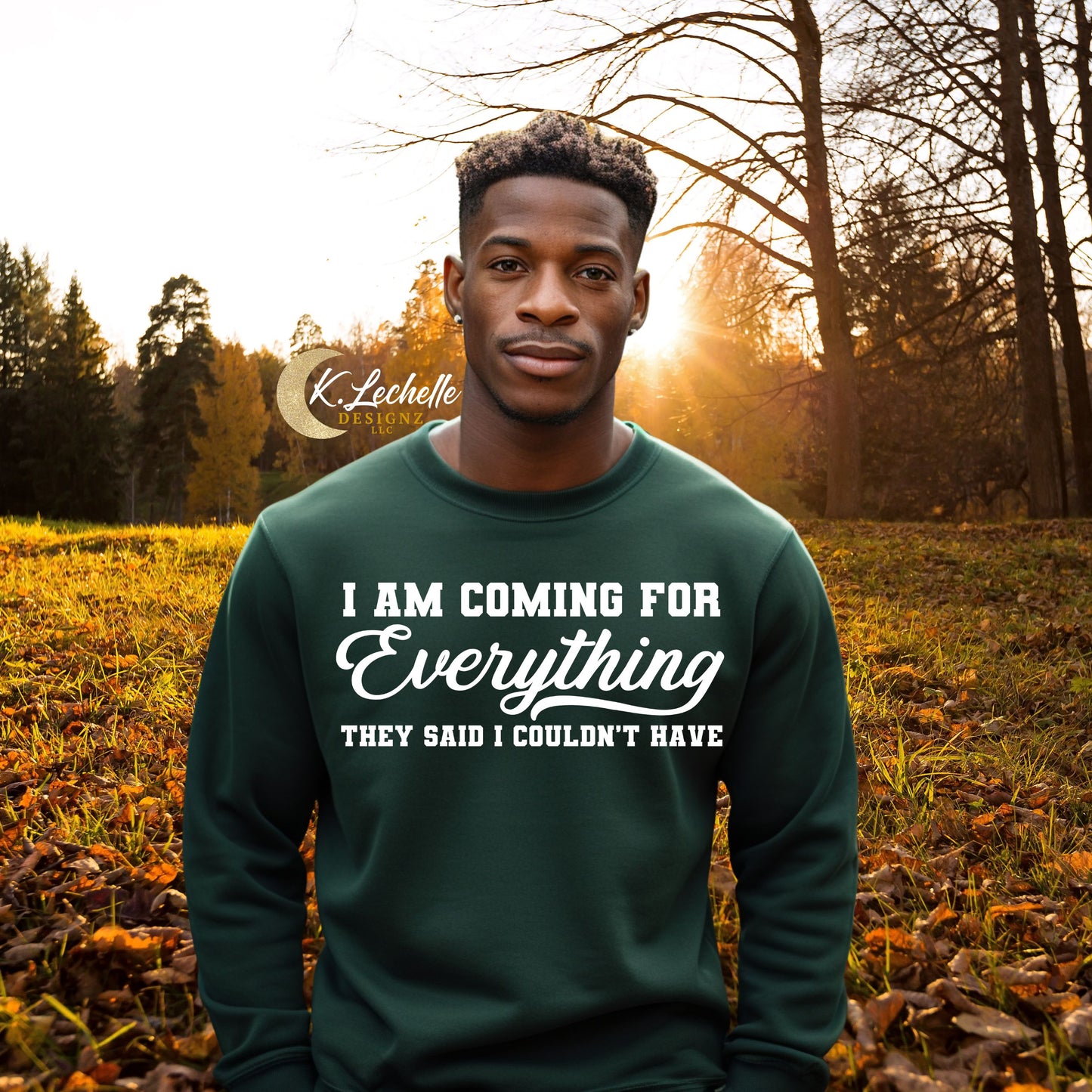 LIMITED EDITION: I'm Coming For Everything They Said I Can't Have