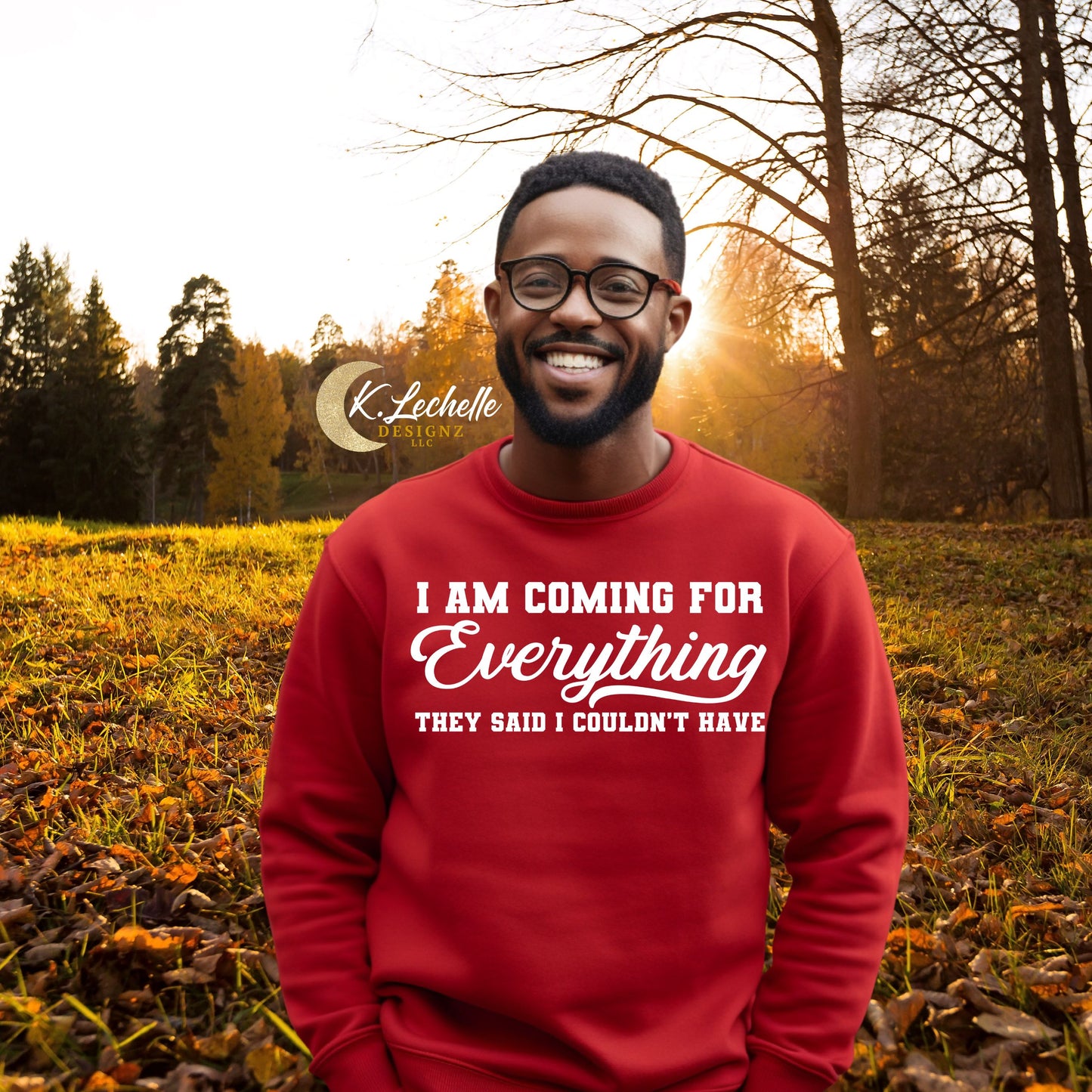 LIMITED EDITION: I'm Coming For Everything They Said I Can't Have
