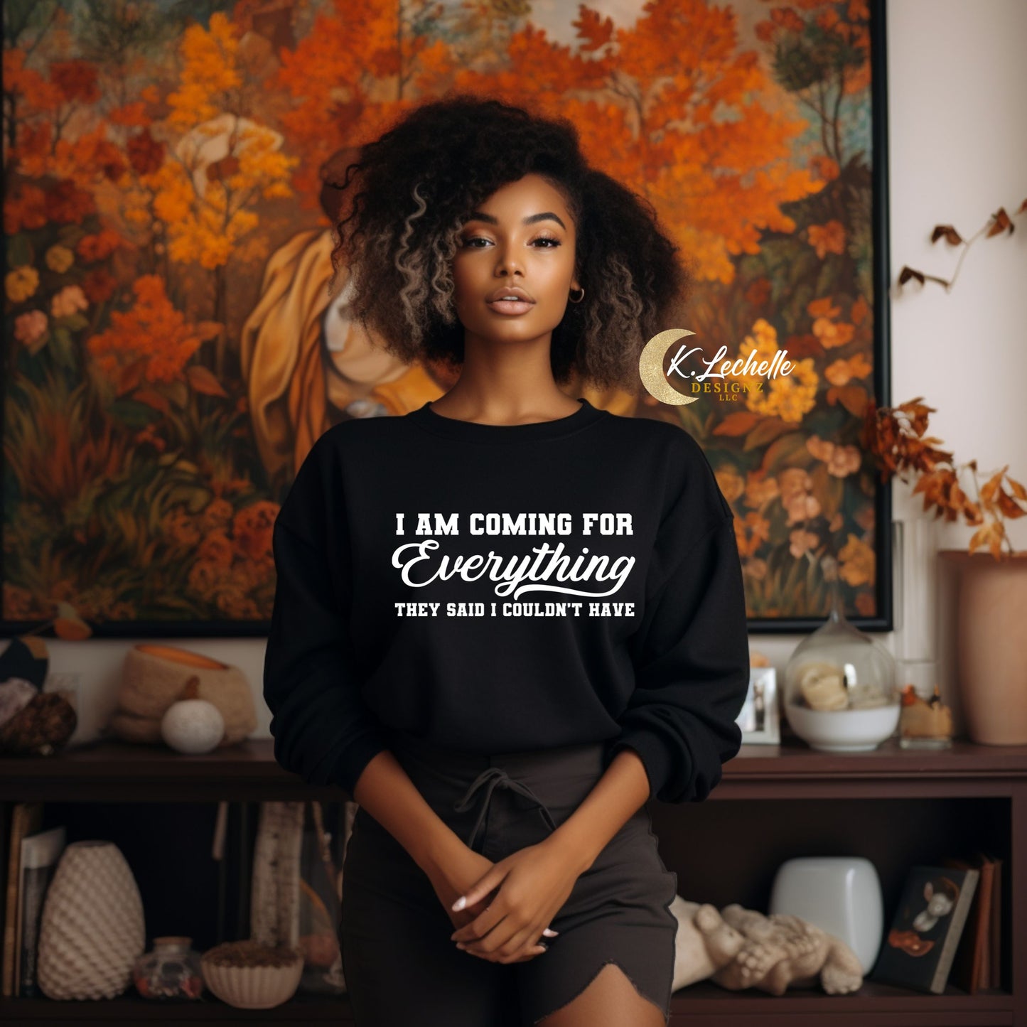 LIMITED EDITION: I'm Coming For Everything They Said I Can't Have