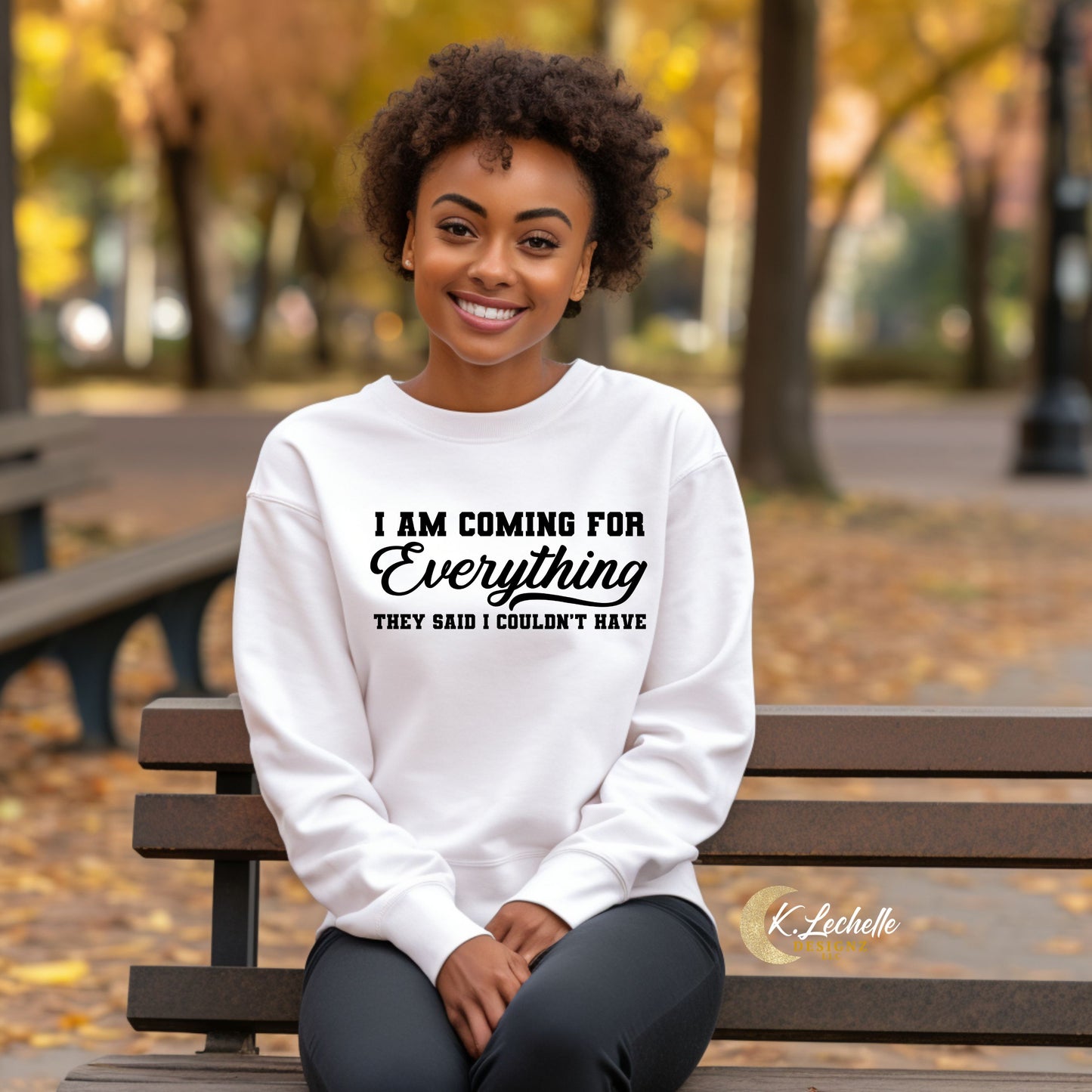 LIMITED EDITION: I'm Coming For Everything They Said I Can't Have