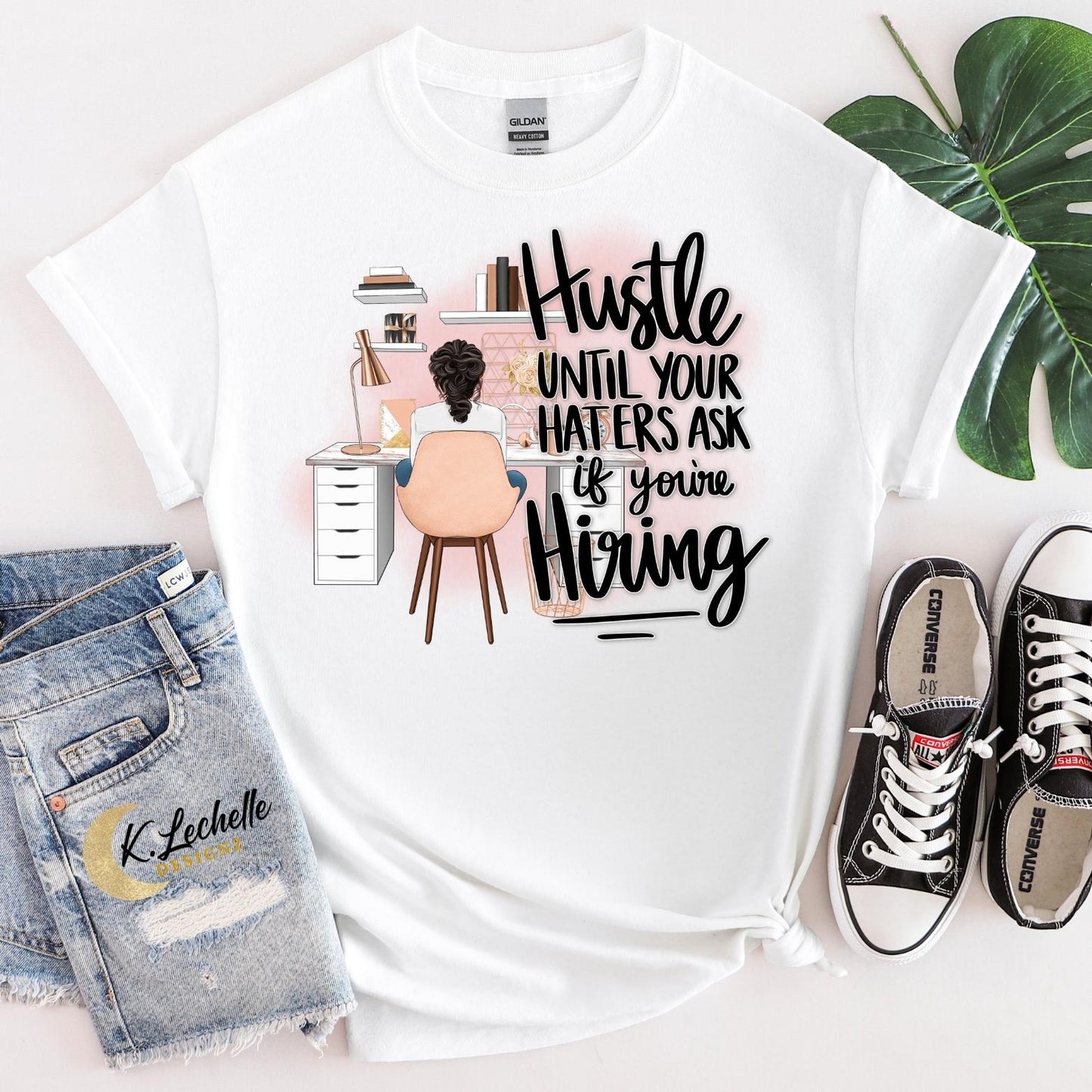 Hustle Until Your Haters Ask If Your Hiring