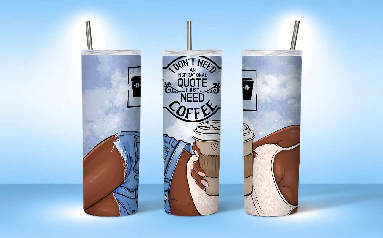 I Need Coffee Stainless Steel Tumbler