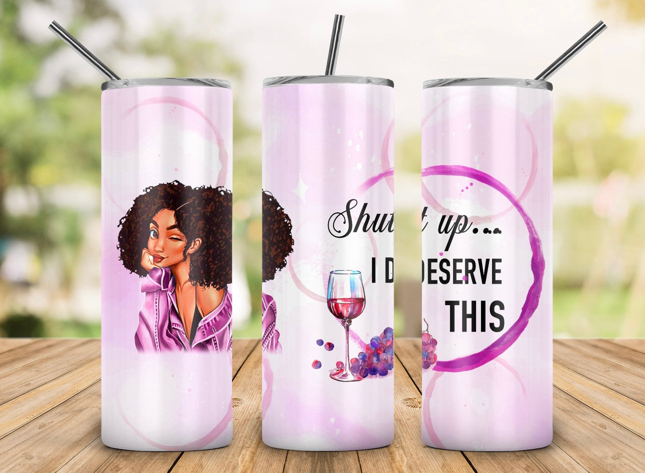 I Deserve This Stainless Steel Skinny Tumbler