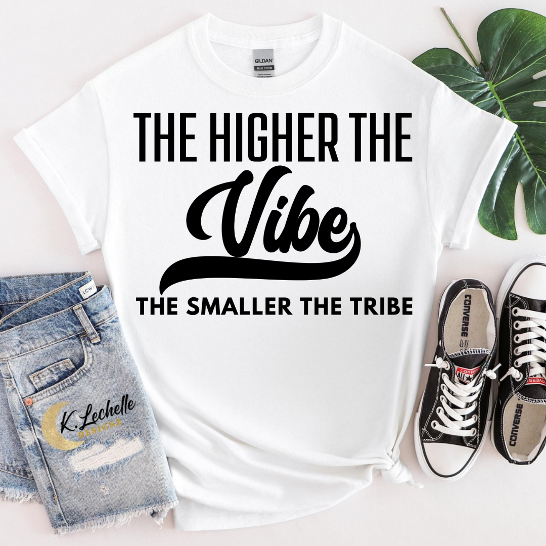The higher the vibe Shirt