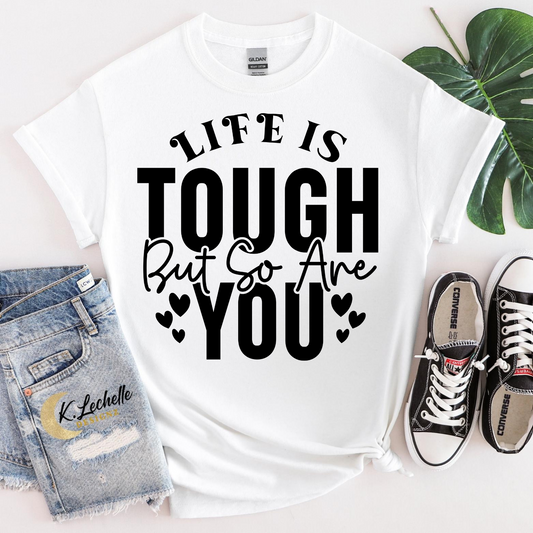 Life is tough Shirt