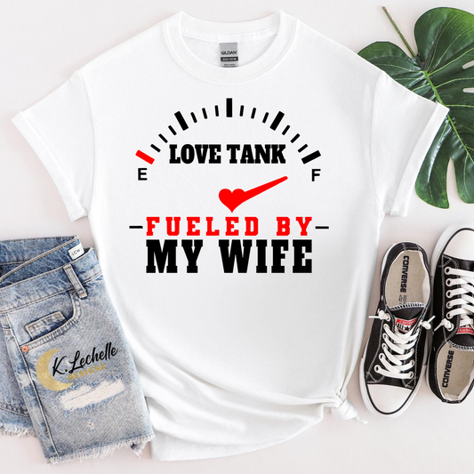 Love tank fueled by my wife Shirt
