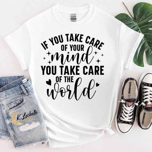 If you take care of your mind Shirt