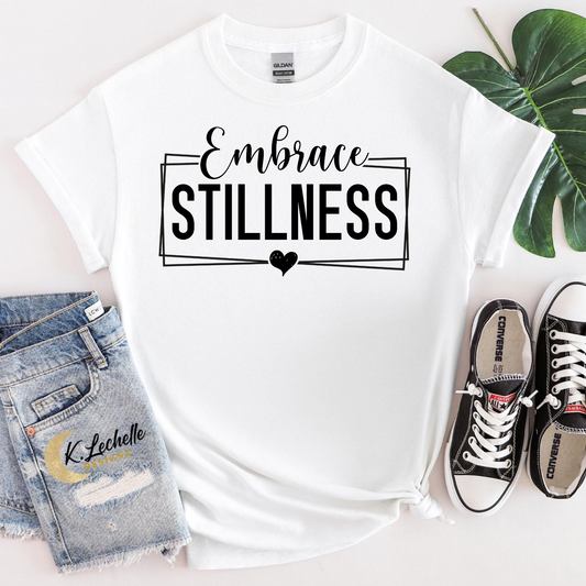 Embrace stillness Shirt