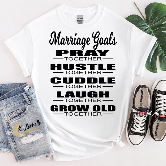 Marriage goals Shirt