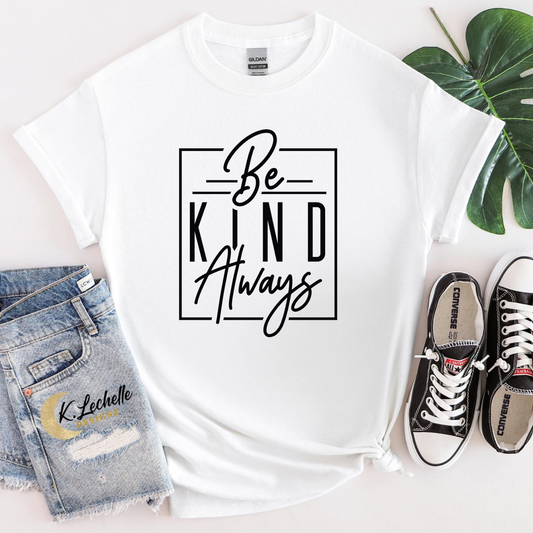Be kind always Shirt