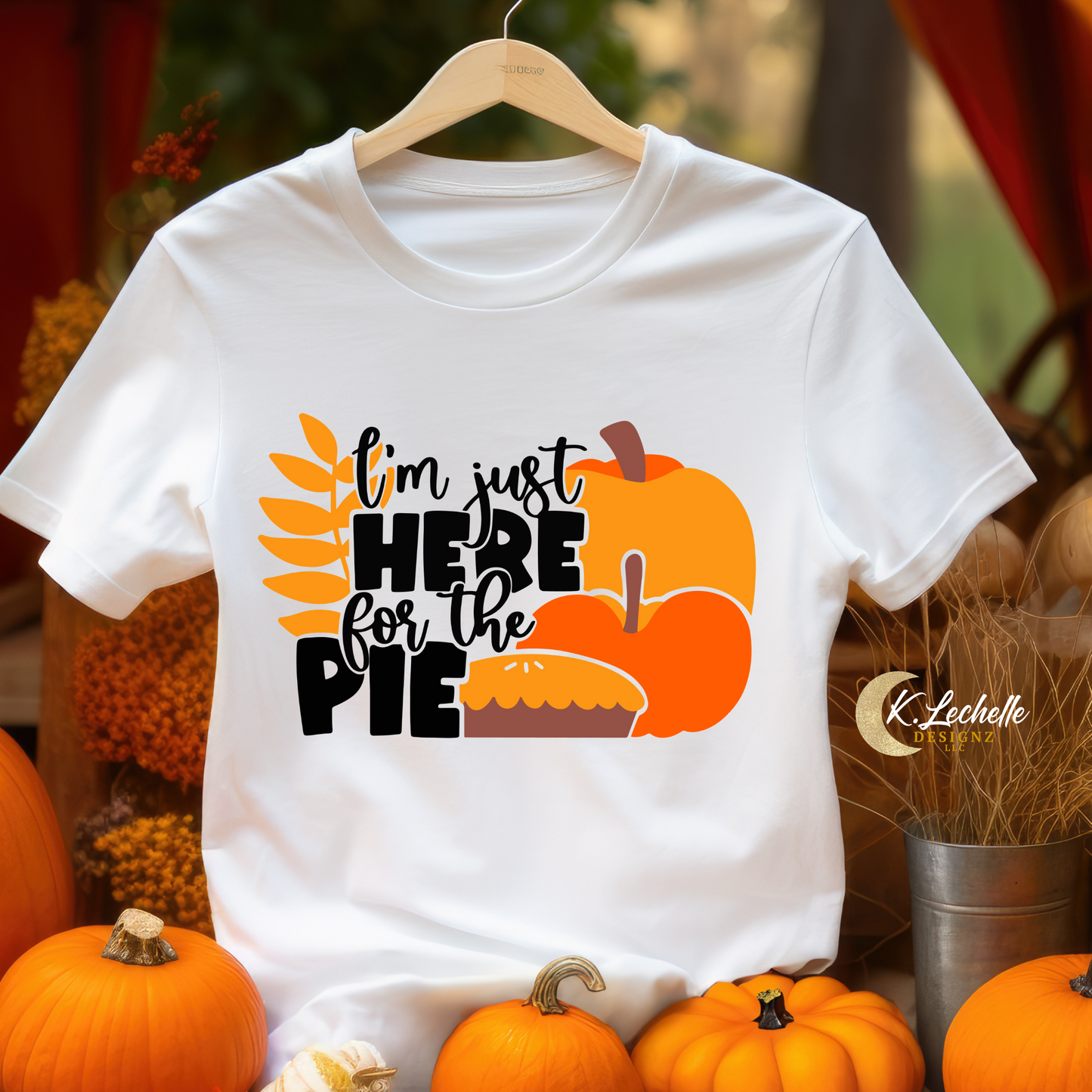 I'm not here for the Pie Shirt