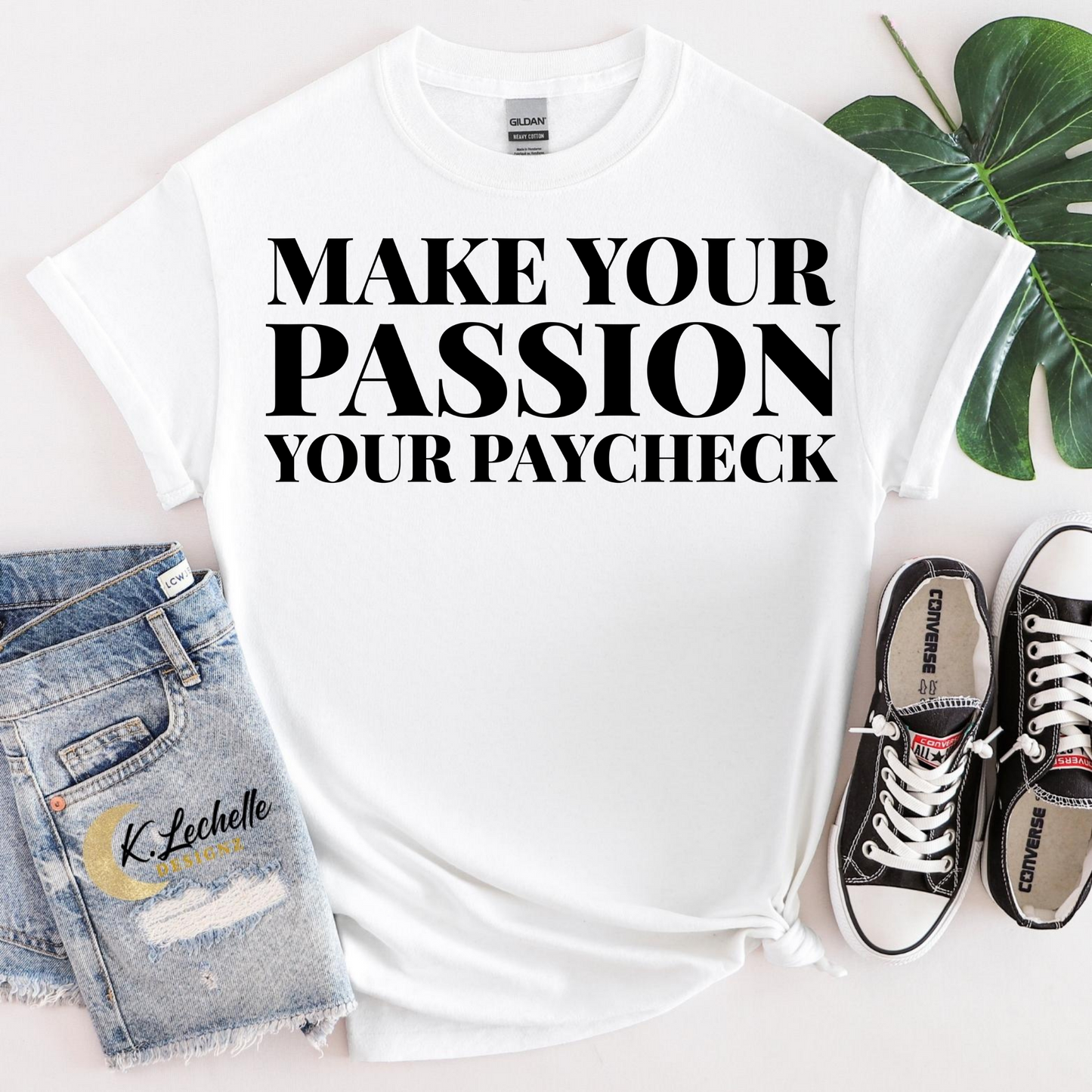 Make your passion your paycheck Shirt
